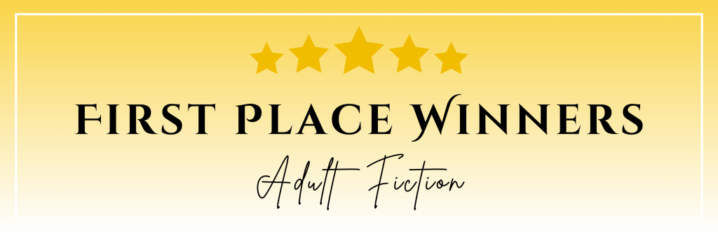 First Place Winners: Adult Fiction